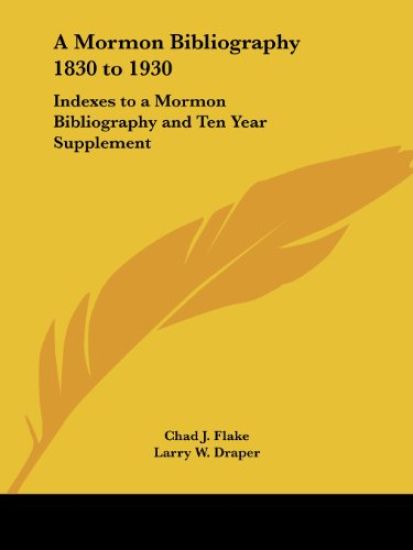 A Mormon Bibliography 1830 To 1930