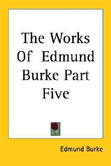 Works Of Edmund Burke Part Five