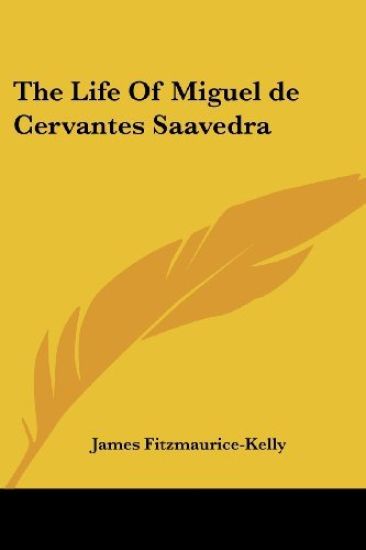 Life Of Miguel De Cervantes Saavedra