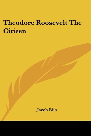 Theodore Roosevelt the Citizen