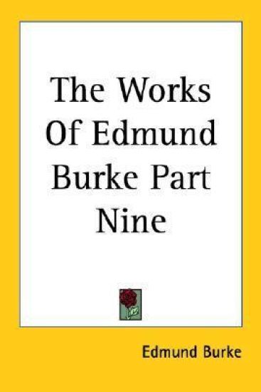 Works Of Edmund Burke Part Nine