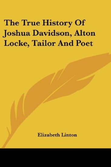 True History Of Joshua Davidson, Alton Locke, Tailor And Poet