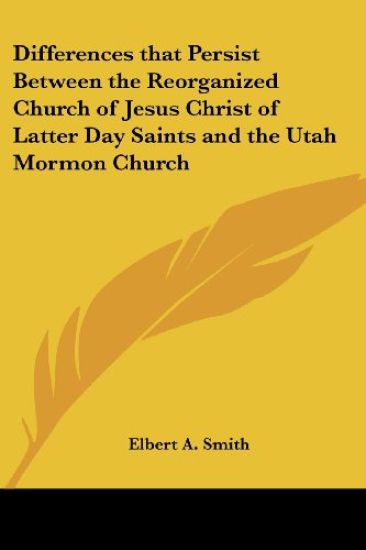 Differences That Persist Between the Reorganized Church of Jesus Christ of Latter Day Saints and the Utah Mormon Church