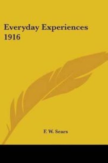 Everyday Experiences 1916
