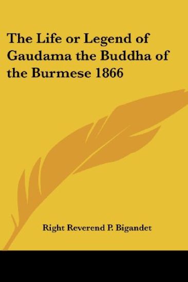 Life or Legend of Gaudama the Buddha of the Burmese 1866