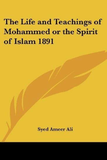 Life and Teachings of Mohammed or the Spirit of Islam 1891
