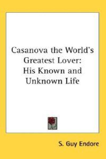 Casanova His Known and Unknown Life