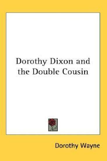 Dorothy Dixon and the Double Cousin