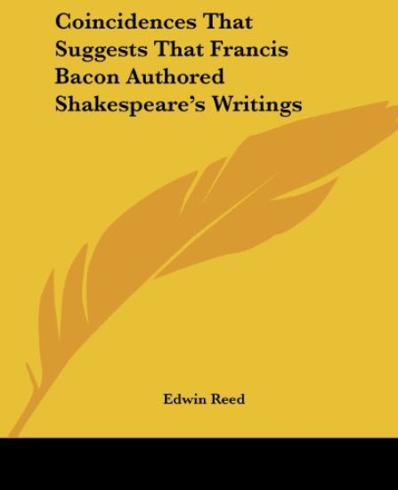 Coincidences That Suggests That Francis Bacon Authored Shakespeare's Writings