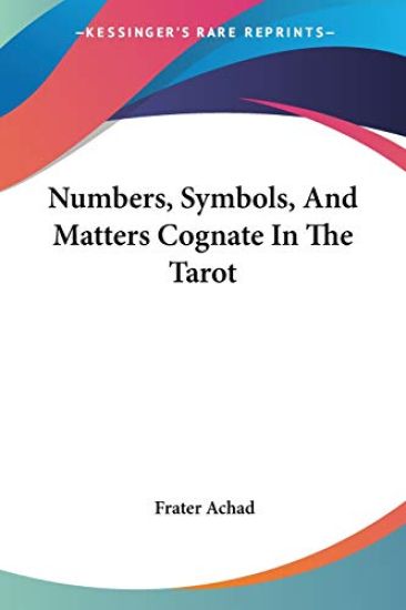 Numbers, Symbols, and Matters Cognate in the Tarot