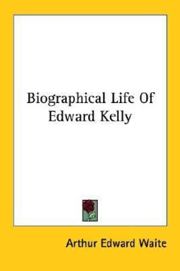 Biographical Life of Edward Kelly