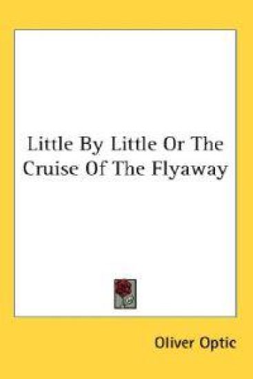 Little By Little Or The Cruise Of The Flyaway