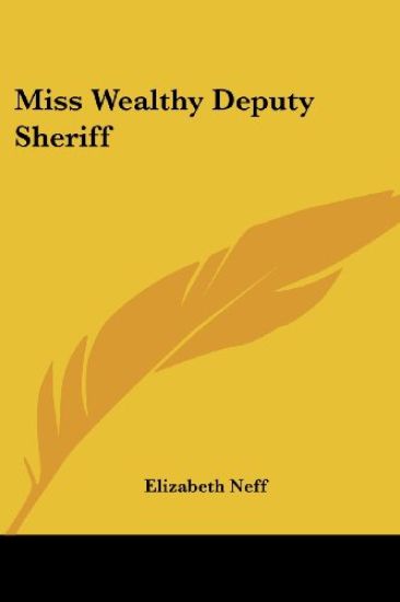 Miss Wealthy Deputy Sheriff