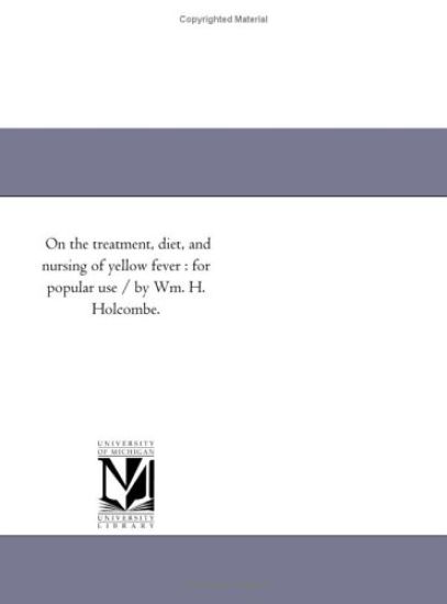 On the treatment, diet, and nursing of yellow fever