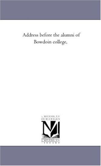 Address before the alumni of Bowdoin college,
