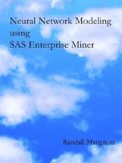 Neural Network Modeling Using SAS Enterprise Miner