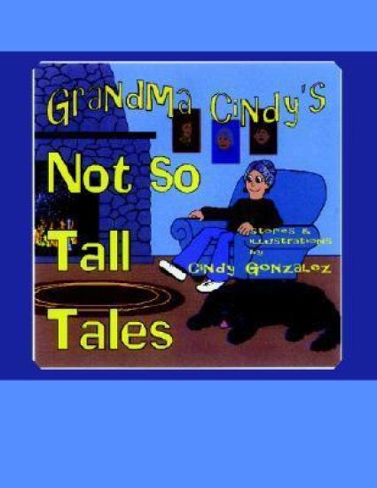 Grandma Cindy's Not So Tall Tales
