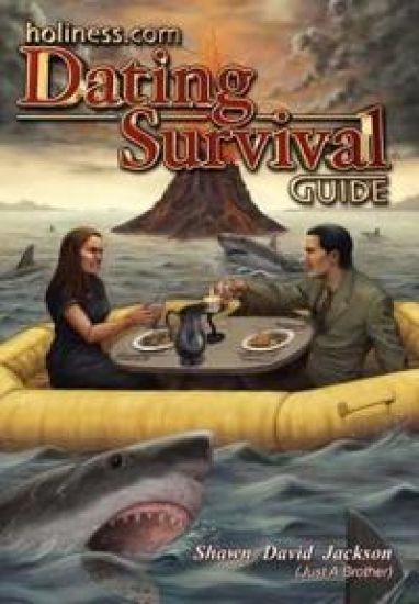 Holiness.Com Dating Survival Guide