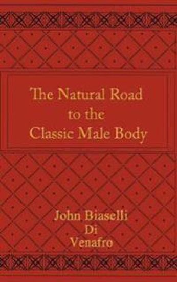 The Natural Road to the Classic Male Body