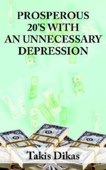 Prosperous 20's with an Unneccesary Depression