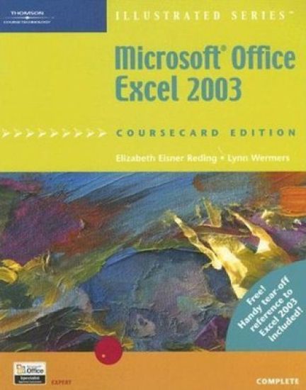 Microsoft Office Excel 2003, Illustrated Complete, CourseCard Edition