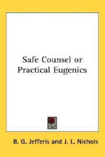 Safe Counsel or Practical Eugenics
