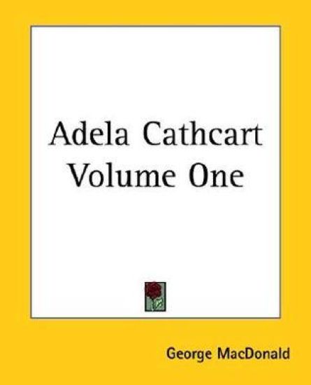 Adela Cathcart Volume One