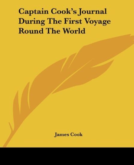 Captain Cook's Journal During The First Voyage Round The World