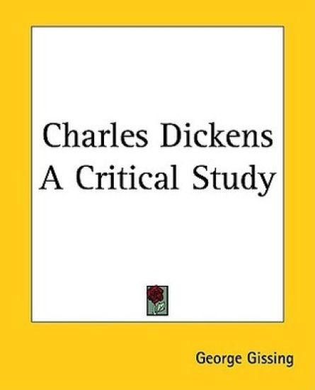 Charles Dickens A Critical Study
