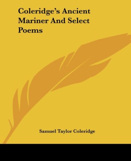 Coleridge's Ancient Mariner And Select Poems