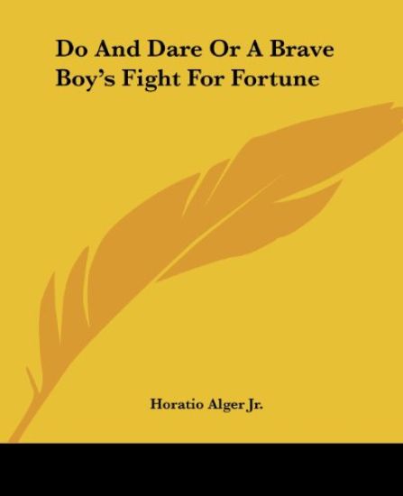 Do And Dare Or A Brave Boy's Fight For Fortune