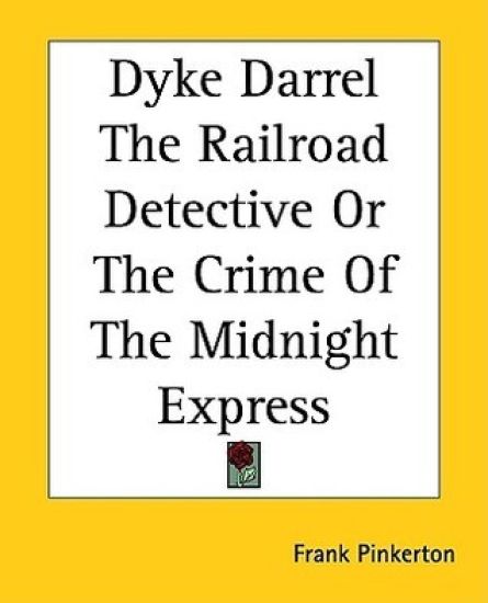 Dyke Darrel The Railroad Detective Or The Crime Of The Midnight Express