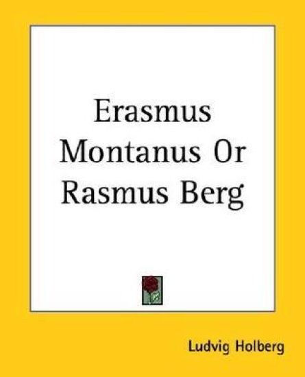 Erasmus Montanus Or Rasmus Berg