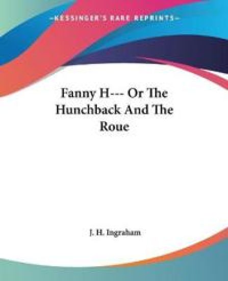 Fanny H--- Or The Hunchback And The Roue