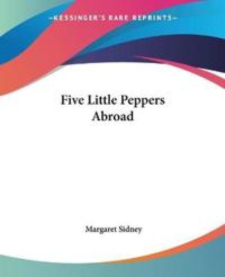 Five Little Peppers Abroad