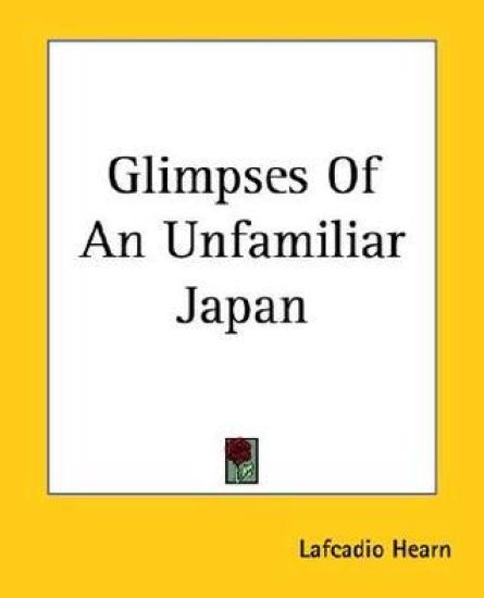 Glimpses Of An Unfamiliar Japan