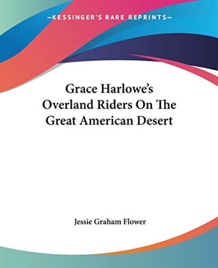 Grace Harlowe's Overland Riders On The Great American Desert