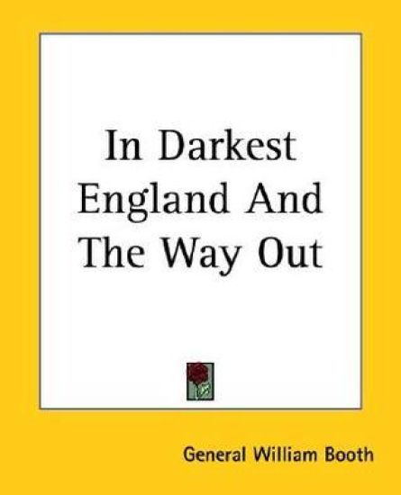 In Darkest England And The Way Out