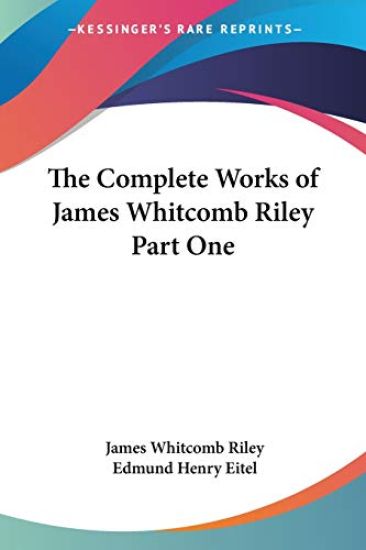 Complete Works of James Whitcomb Riley Part One