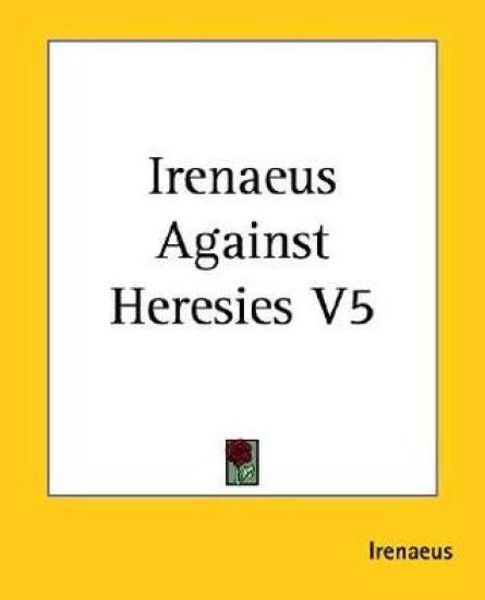 Irenaeus Against Heresies
