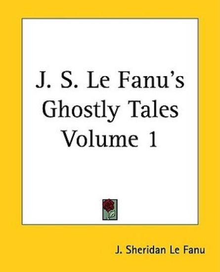 J. S. Le Fanu's Ghostly Tales