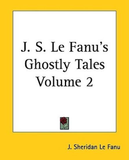 J. S. Le Fanu's Ghostly Tales