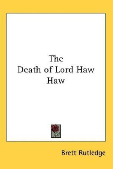 The Death of Lord Haw Haw