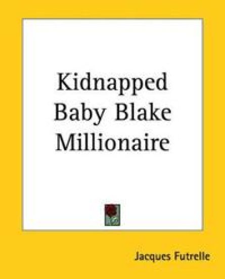 Kidnapped Baby Blake Millionaire