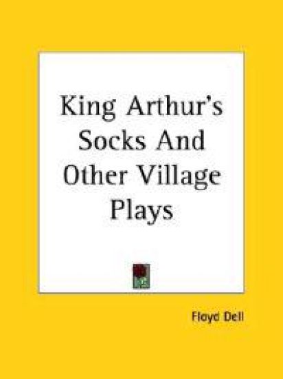 King Arthur's Socks And Other Village Plays
