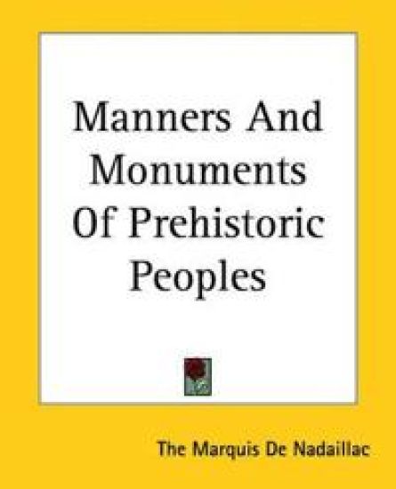 Manners And Monuments Of Prehistoric Peoples