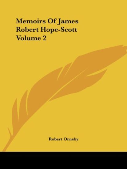 Memoirs Of James Robert Hope-Scott Volume 2
