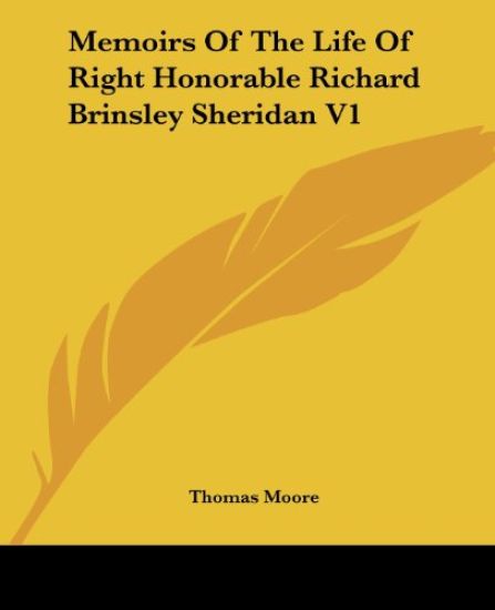 Memoirs Of The Life Of Right Honorable Richard Brinsley Sheridan V1