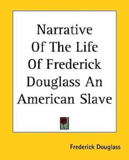 Narrative Of The Life Of Frederick Douglass An American Slave