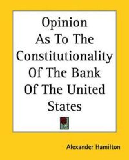 Opinion As To The Constitutionality Of The Bank Of The United States